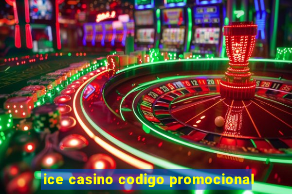 ice casino codigo promocional